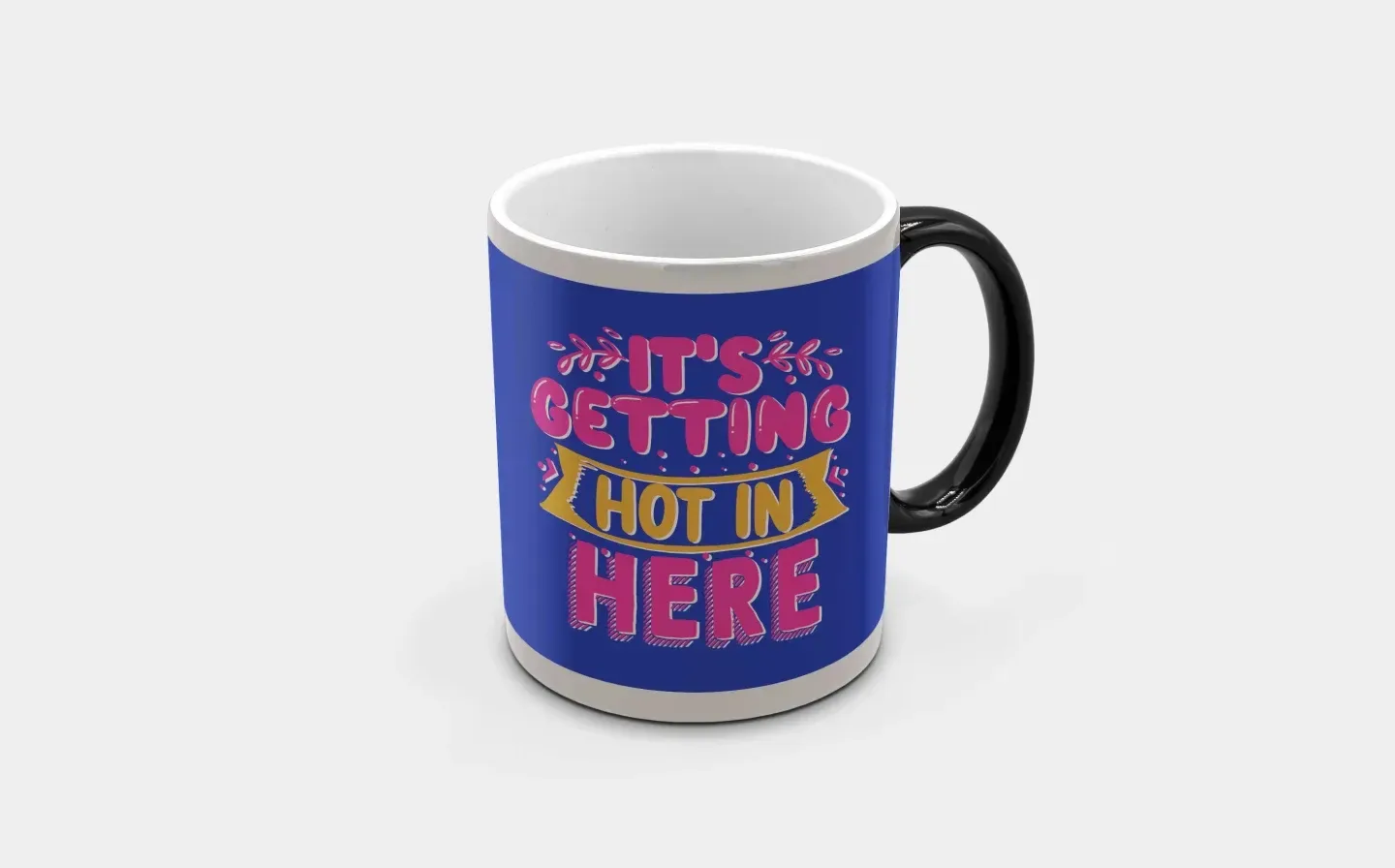 The final stage of the heat-changing feature, with the magic mug design showing a bold "It's Getting Hot In Here" design